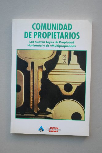 Comunidad de propietarios. las nuevas leyes de propiedad horizontal yde "multipropiedad"