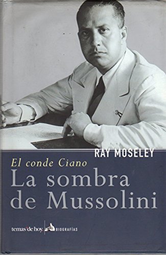 Conde ciano, el - la sombra de mussolini (Memorias Y Biografias)