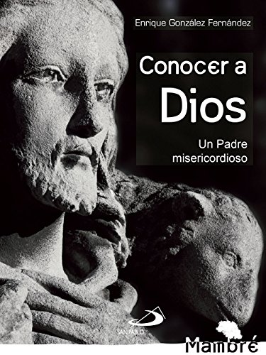 Conocer a Dios: Un Padre misericordioso