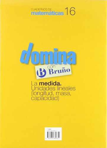 Cuadernos Domina Matemáticas 16 La medida. Unidades lineales (longitud, masa, capacidad) (Castellano - Material Complementario - Cuadernos De Matemáticas) - 9788421669372