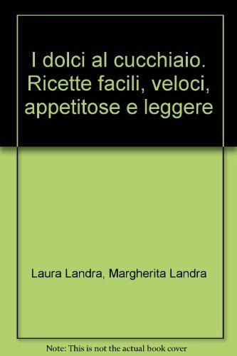 Cucina a Microonde. Dolci Al Cucchi