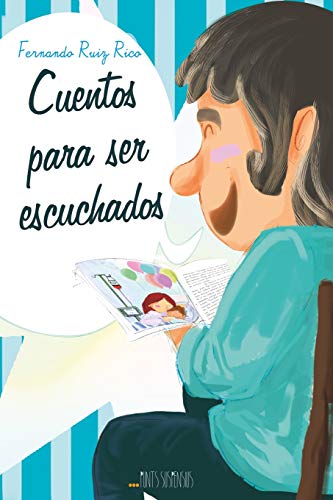 Cuentos para ser escuchados (Cuentos infantiles sobre familia, amistad, emociones, valores, aprendizaje, motivación y actitud positiva)