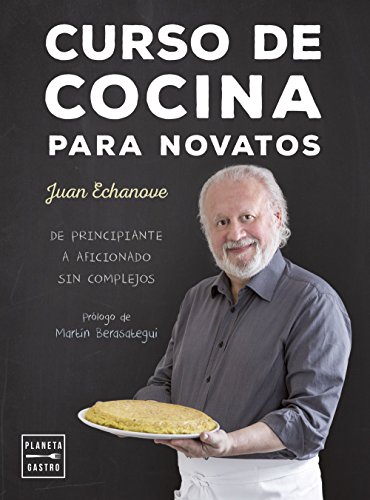 Curso de cocina para novatos: De principiante a aficionado sin complejos (Técnicas culinarias)