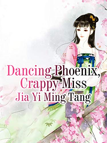 Dancing Phoenix, Crappy Miss: Volume 4 (English Edition)