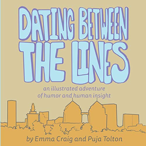 Dating Between the Lines: An illustrated adventure of humor and human insight