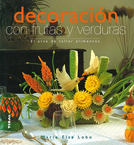 Decoracion Con Frutas Y Verduras (Vida Natural)