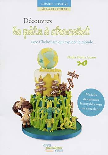 Découvrez la pâte à chocolat avec ChokoLate qui explore le monde... (Créapassions)