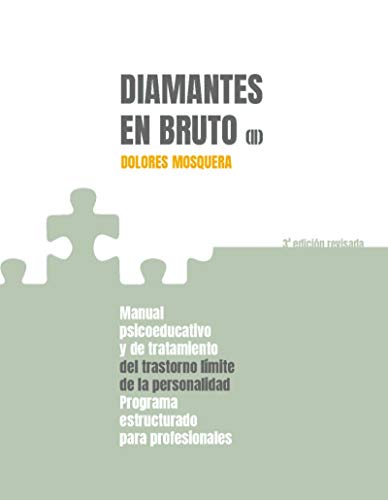 Diamantes en bruto (II)-Tercera edición revisada: Manual psicoeducativo y de tratamiento del trastorno límite de personalidad - Programa estructurado para profesionales (LIBROS DE PSICOLOGIA)