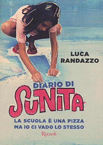 Diario di Sunita. La scuola è una pizza ma io ci vado lo stesso