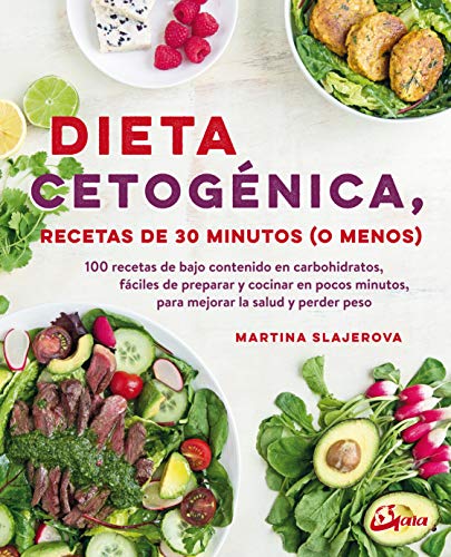 Dieta cetogénica, recetas de 30 minutos o menos. 100 recetas de bajo contenido en carbohidratos, fácil de preparar y cocinar en pocos minutos, para mejorar la salud y perder peso (Nutrición y salud)