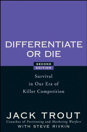 Differentiate or Die: Survival in Our Era of Killer Competition