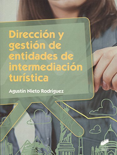 Dirección y gestión de entidades de intermediación turística: 71 (Hostelería y Turismo)