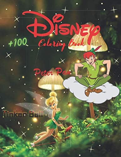 Disney Peter Pan and Tinkerbell Coloring Book: Disney Colouring Book For Kids & Adult ,Includes more than 100 High Quality Cute, Simple and Beautiful pictures For much Fun.