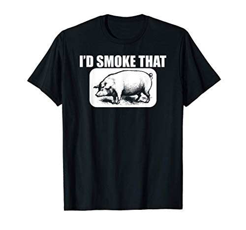 Divertido Asador De Cerdos I'd Smoke That Camiseta