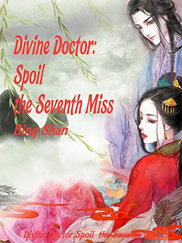 Divine Doctor: Spoil the Seventh Miss: Volume 4 (English Edition)