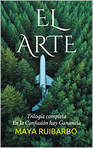 EL ARTE *deja tu cuerpo en paz *manda todo a la m... y *salte con la tuya: Trilogía completa