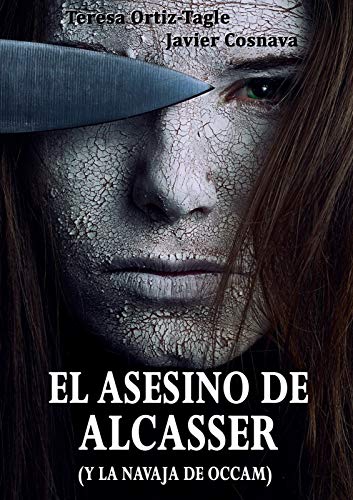 EL ASESINO DE ALCASSER (y la navaja de Occam) (Serie Gloria Goldar nº 1)