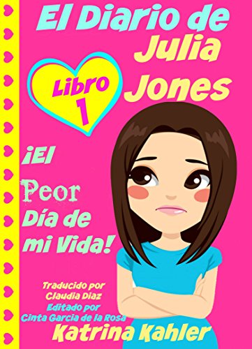 El Diario de Julia Jones - Libro 1: ¡El Peor Día de mi Vida!