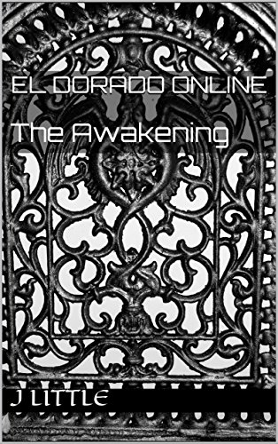 El Dorado Online: The Awakening (English Edition)