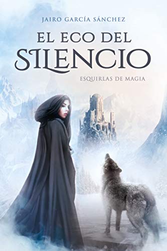 El Eco del Silencio (Esquirlas de Magia nº 1)