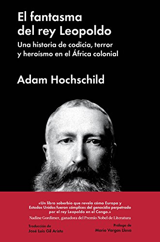 El fantasma del rey Leopoldo: Una historia de codicia, terror y heroísmo en el África colonial (Ensayo general)