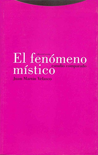 El fenómeno místico: Estudio comparado (Estructuras y Procesos. Religión)