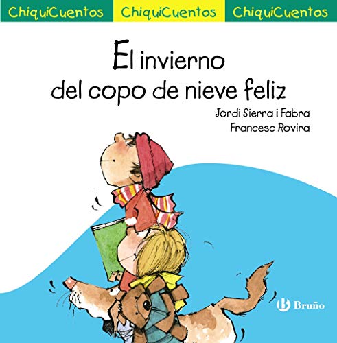 El invierno del copo de nieve feliz (Castellano - A Partir De 3 Años - Cuentos - Chiquicuentos)