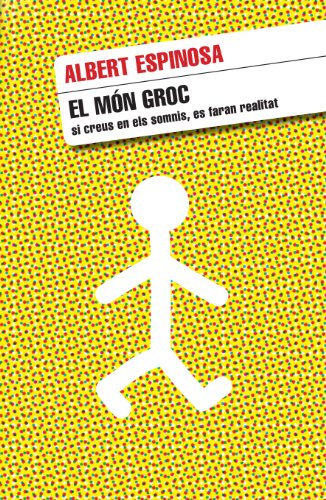 El món groc: Si creus en els somnis, es faran realitat (Catalan Edition)