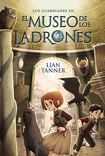 El museo de los ladrones: Los guardianes, libro I (Literatura Juvenil (A Partir De 12 Años) - Narrativa Juvenil)