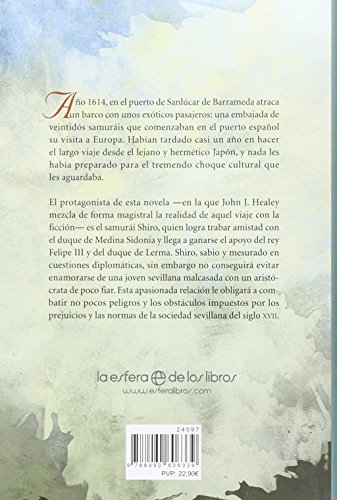 El samurái de Sevilla: La novela de los primeros japoneses que llegaron a la España del siglo XVII (Novela histórica)