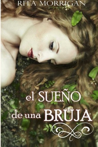 El sueo de una Bruja (Spanish Edition) by Rita Morrigan(2014-04-01)