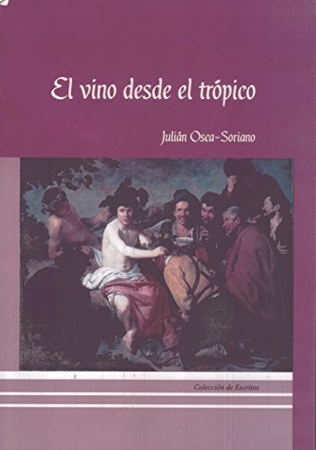 EL VINO DESDE EL TRÓPICO ("Escritos" nº 4)