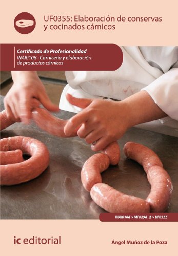 Elaboración de conservas y cocinados cárnicos. inai0108 - carnicería y elaboración de productos cárnicos