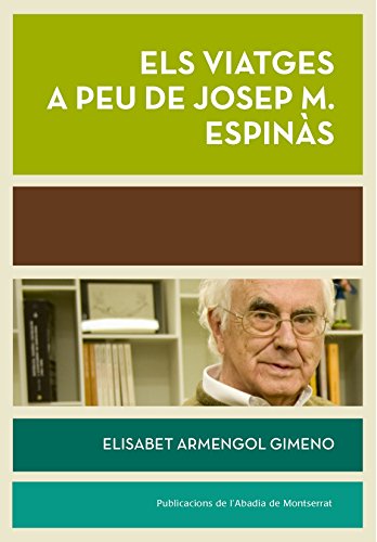 Els Viatges A Peu De Josep Maria Espinàs (Biblioteca Serra d'Or)