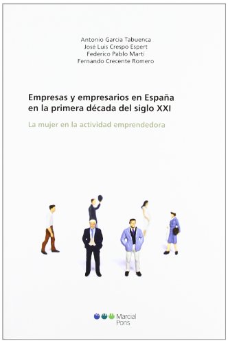 Empresas y empresarios en España en la primera década del siglo XXI: La mujer en la actividad emprendedora (Economía)