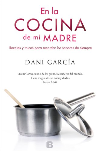 En la cocina de mi madre: Recetas y trucos para recordar los sabores de siempre (No ficción)