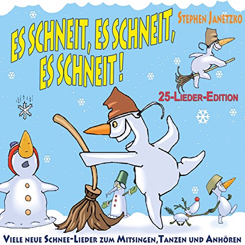 Es schneit, es schneit, es schneit - Viele neue Schnee-Lieder zum Mitsingen, Tanzen und Anhören (25-Lieder-Edition)