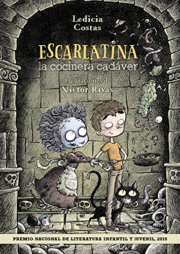 Escarlatina, la cocinera cadáver (LITERATURA INFANTIL (6-11 años) - Narrativa infantil)