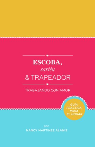 Escoba, Sartén y Trapeador: Trabajando con Amor