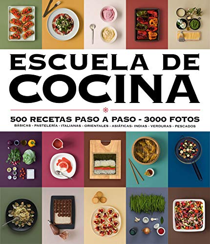 Escuela de cocina (edici#n actualizada) (Escuela de cocina): 500 recetas paso a paso - 3000 fotos