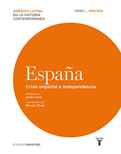 Espa#a. Crisis imperial e independencia (1808-1830) (Mapfre)