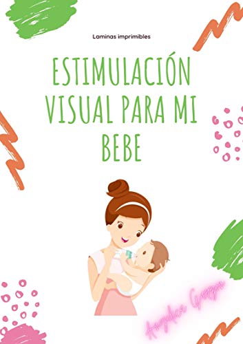 ESTIMULACIÓN VISUAL PARA MI BEBE : Laminas imprimibles (English Edition)