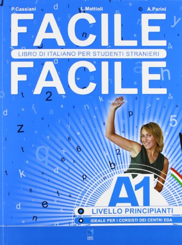 Facile facile. Libro di italiano per studenti stranieri. A1 livello principianti