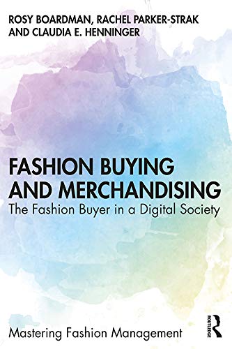 Fashion Buying and Merchandising: The Fashion Buyer in a Digital Society (Mastering Fashion Management) (English Edition)