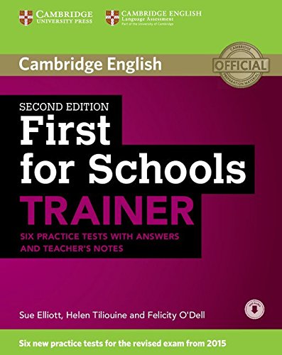 First for Schools Trainer. Second Edition. Practice Tests with Answers and Teacher's Notes with Audio. (Authored Practice Tests)