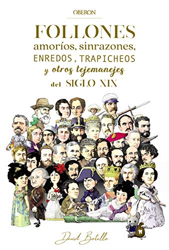 Follones, amoríos, sinrazones, enredos, trapicheos y otros tejemanejes del siglo XIX (Libros singulares)