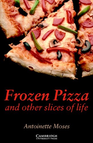 Frozen Pizza and Other Slices of Life Level 6 (Cambridge English Readers) (English Edition)