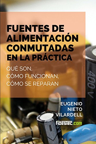 Fuentes de alimentación conmutadas en la práctica: Qué son, cómo funcionan, cómo se reparan