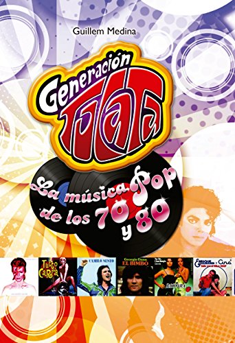 Generación Tocata: La musica POP de los 70 y 80. (Ensayo)