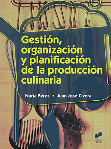 Gestión, organización y planificación de la producción culinaria (Hostelería y Turismo nº 42)